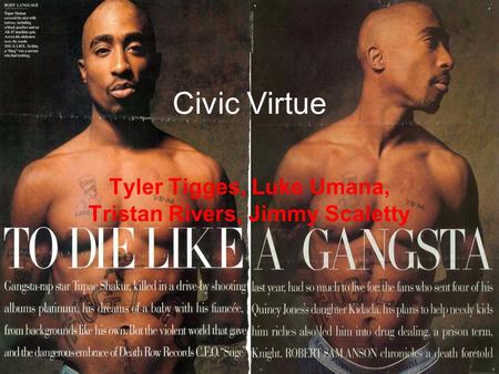 Civic Virtue Tyler Tigges, Luke Umana, Tristan Rivers, Jimmy Scaletty.