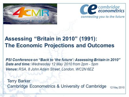 Connecting you to the future Assessing “Britain in 2010” (1991): The Economic Projections and Outcomes PSI Conference on “Back to ‘the future’: Assessing.