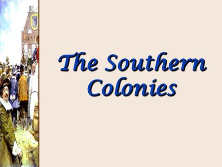 The Southern Colonies. MarylandMaryland A royal charter was granted to George Calvert, Lord Baltimore, in 1632. A proprietary colony created in 1634.