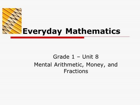 Grade 1 – Unit 8 Mental Arithmetic, Money, and Fractions