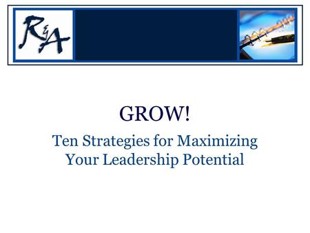 GROW! Ten Strategies for Maximizing Your Leadership Potential.