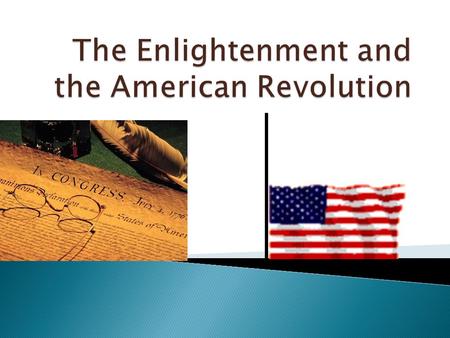 I. Scientific Revolution Sparks the Enlightenment a. Natural law i. Rules discovered by reason help to better understand social, political, and economic.