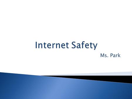 Ms. Park.  Q&A: What are some Internet safety tips you already know?