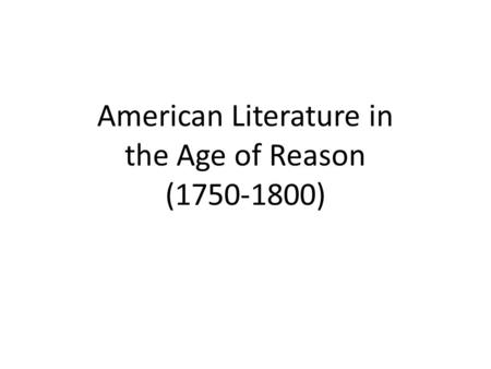 American Literature in the Age of Reason (1750-1800)