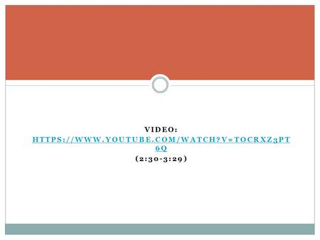 VIDEO: HTTPS://WWW.YOUTUBE.COM/WATCH?V=TOCRXZ3PT 6Q (2:30-3:29)