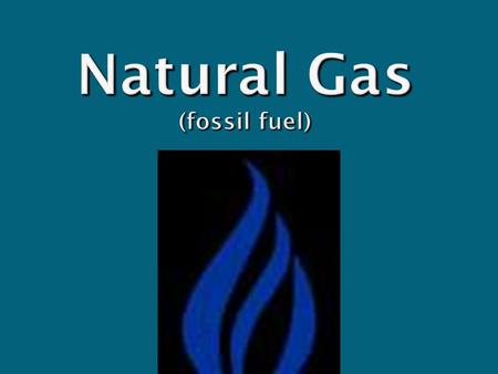 Natural Gas (fossil fuel). Where does natural gas come from?
