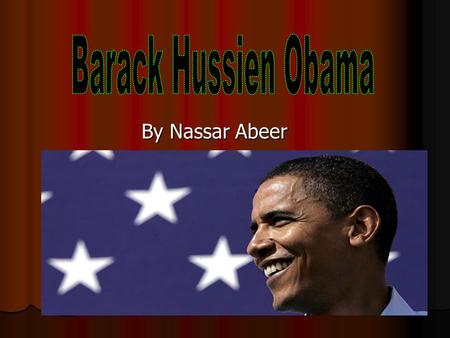 By Nassar Abeer. Obama’s Birth Barack Hussein Obama Jr. was born on August 4 1961 in Honolulu Hawaii.Barack Hussein Obama Jr. was born on August 4 1961.