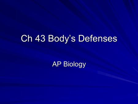 Ch 43 Body’s Defenses AP Biology.