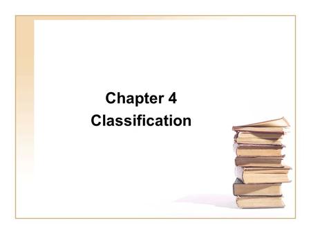 Chapter 4 Classification. 2 Classification: Definition Given a collection of records (training set ) –Each record contains a set of attributes, one of.