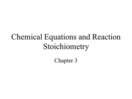Chemical Equations and Reaction Stoichiometry