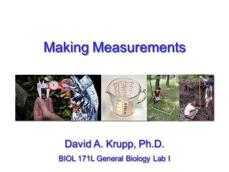 Making Measurements David A. Krupp, Ph.D.