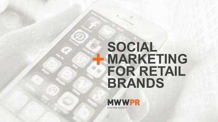 SOCIAL MARKETING FOR RETAIL BRANDS. CHICAGO LONDON NEW YORK EAST RUTHERFORD WASHINGTON, D.C. TRENTON DALLAS SAN FRANCISCO LOS ANGELES A TOP 5 INDEPENDENT.