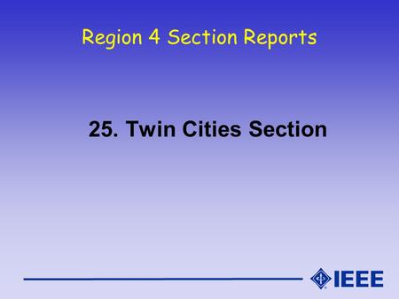 Region 4 Section Reports 25. Twin Cities Section.