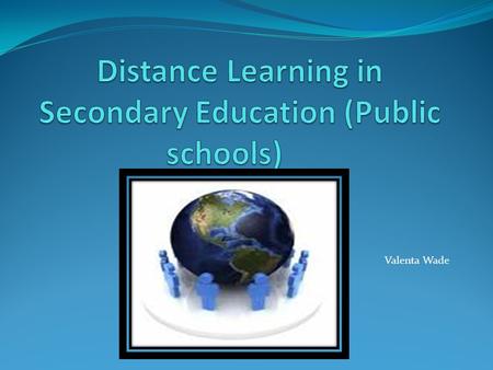 Valenta Wade. Distance Learning programs for High School Students.