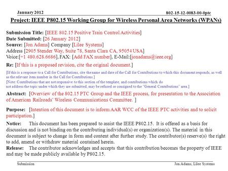 802-15-12-0083-00-0ptc Submission Project: IEEE P802.15 Working Group for Wireless Personal Area Networks (WPANs) Submission Title: [IEEE 802.15 Positive.