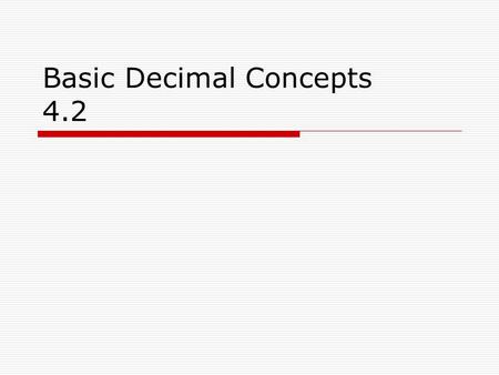 Basic Decimal Concepts 4.2