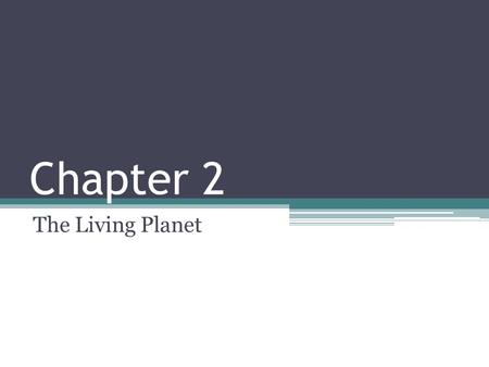 Chapter 2 The Living Planet. The Solar System Solar System: consists of the sun, eight planets, other celestial bodies, comets and asteroids Comedy Strip: