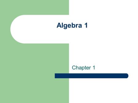 Algebra 1 Chapter 1.