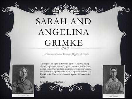 Sarah and Angelina Grimke