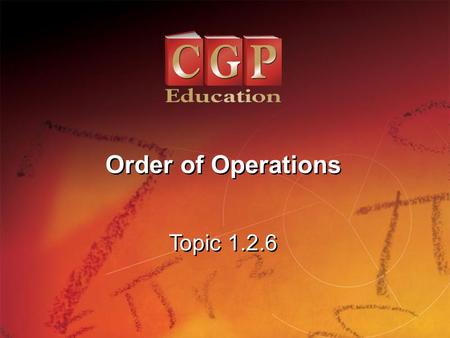 Order of Operations Topic 1.2.6.