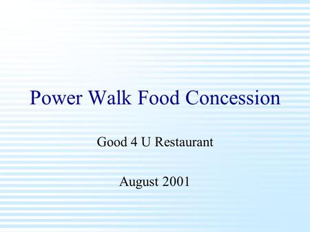Power Walk Food Concession Good 4 U Restaurant August 2001.