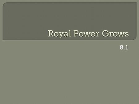 Royal Power Grows 8.1.
