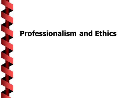 Professionalism and Ethics. Engineering Profession  Engineering is... “the profession in which a knowledge of the mathematical and natural sciences gained.
