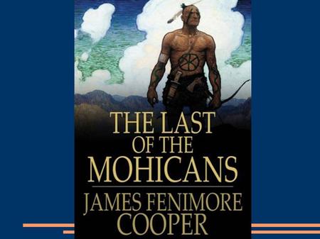 The Last of the Mohicans: A Narrative of 1757 is a historical novel by James Fenimore Cooper, first published in February 1826.