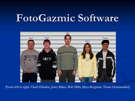 FotoGazmic Software (From left to right: Chad Zbinden, Josey Baker, Rob Mills, Myra Bergman, Tinate Dejtiranukul)