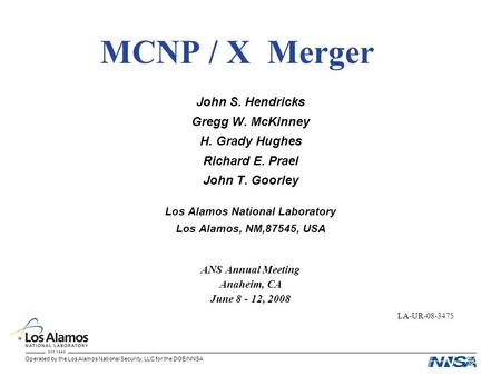 MCNP / X Merger Outline Merger Project Demonstration Implications.