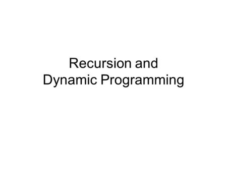 Recursion and Dynamic Programming. Recursive thinking… Recursion is a method where the solution to a problem depends on solutions to smaller instances.