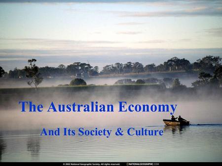 The Australian Economy And Its Society & Culture.
