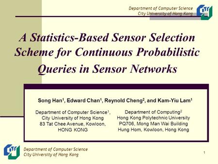 Department of Computer Science City University of Hong Kong Department of Computer Science City University of Hong Kong 1 A Statistics-Based Sensor Selection.