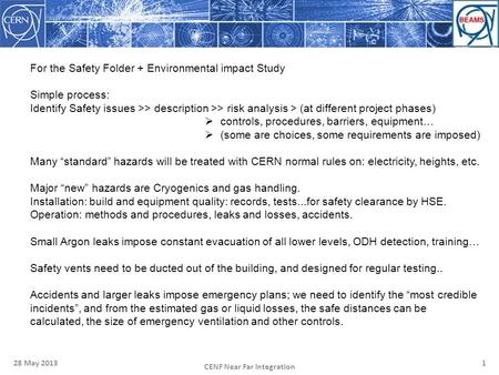 128 May 2013 CENF Near Far Integration For the Safety Folder + Environmental impact Study Simple process: Identify Safety issues >> description >> risk.