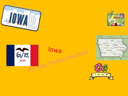 Iowa By: Joey, Teacher: Ms.Clark Top 5 Iowa university's The University of Iowa is located in Iowa City. The university (IU) was founded on February.