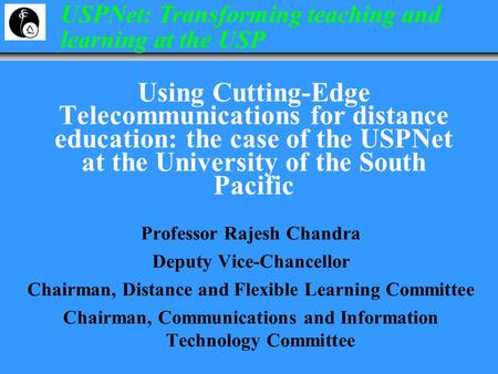 USPNet: Transforming teaching and learning at the USP Using Cutting-Edge Telecommunications for distance education: the case of the USPNet at the University.