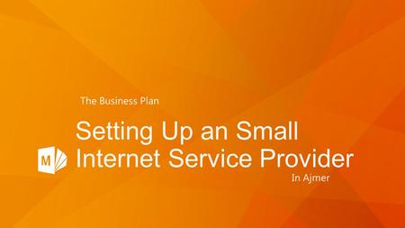 Setting Up an Small Internet Service Provider In Ajmer The Business Plan.