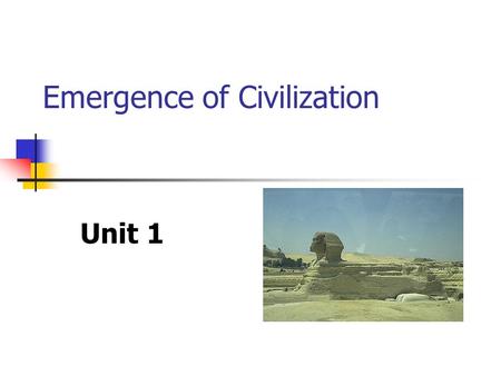 Emergence of Civilization Unit 1. Scientists use the abbreviation BCE to mean “Before Common Era.” It is the same thing as B.C. (Before Christ). After.