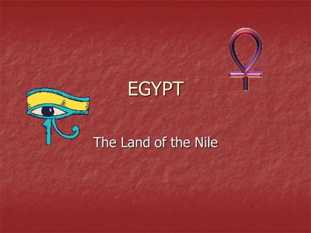 EGYPT The Land of the Nile. The Economy Farmland lies in the fertile Nile River valley Farmland lies in the fertile Nile River valley Major crops: sugarcane,