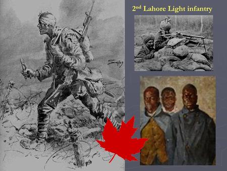 2 nd Lahore Light infantry. Fighting in Africa Two phases: 1. 1. knock out German offensive capabilities in Africa 2. 2. occupy German territories.