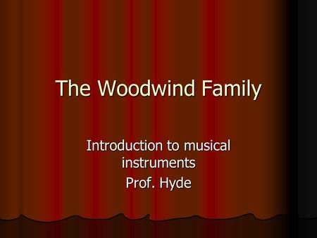 Introduction to musical instruments Prof. Hyde
