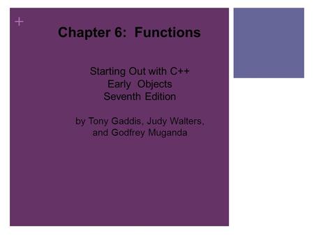 Chapter 6: Functions Starting Out with C++ Early Objects