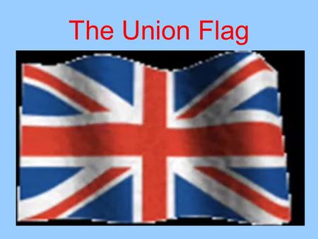The Union Flag.