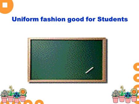 Uniform fashion good for Students. Do you like my school uniform? Why?