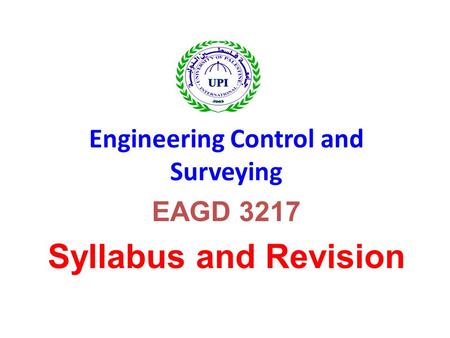 Engineering Control and Surveying EAGD 3217 Syllabus and Revision.