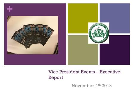 + Vice President Events – Executive Report November 4 th 2012.