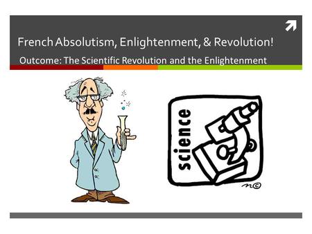 French Absolutism, Enlightenment, & Revolution!
