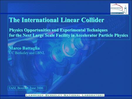 Physics Opportunities and Experimental Techniques for the Next Large Scale Facility in Accelerator Particle Physics The International Linear Collider Marco.