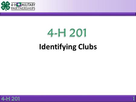 Identifying Clubs. OBJECTIVE Identify 2 unique characteristics of clubs.