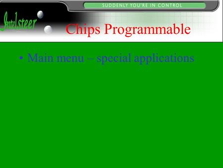 Chips Programmable Main menu – special applications.